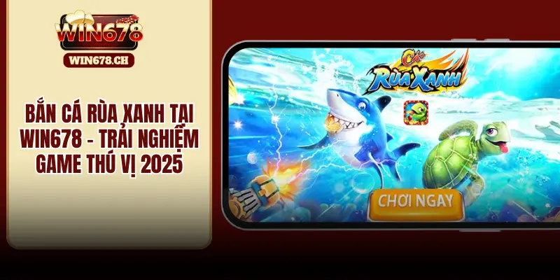 Bắn cá rùa xanh