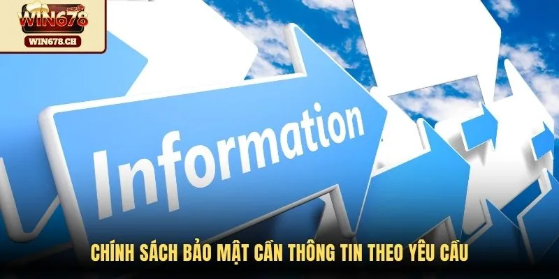 Chính sách bảo mật cần thông tin theo yêu cầu