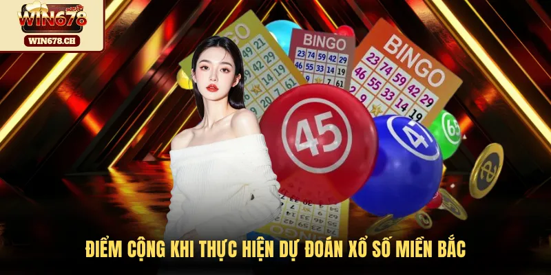 Điểm cộng khi thực hiện dự đoán xổ số miền Bắc