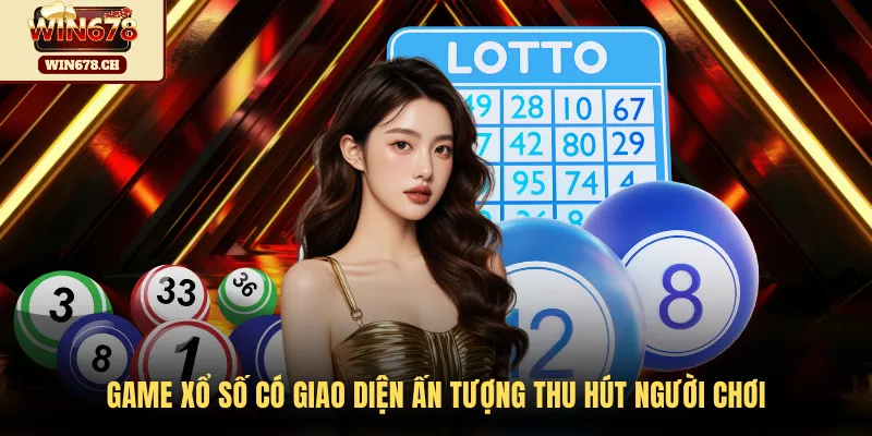 Game xổ số có giao diện ấn tượng thu hút người chơi