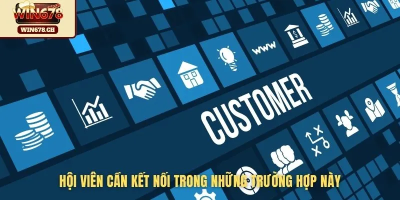 Hội viên cần kết nối trong những trường hợp này