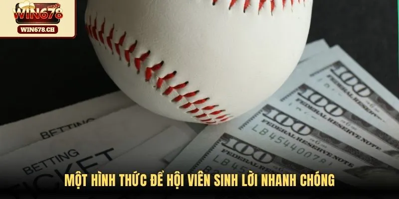 Một hình thức để hội viên sinh lời nhanh chóng
