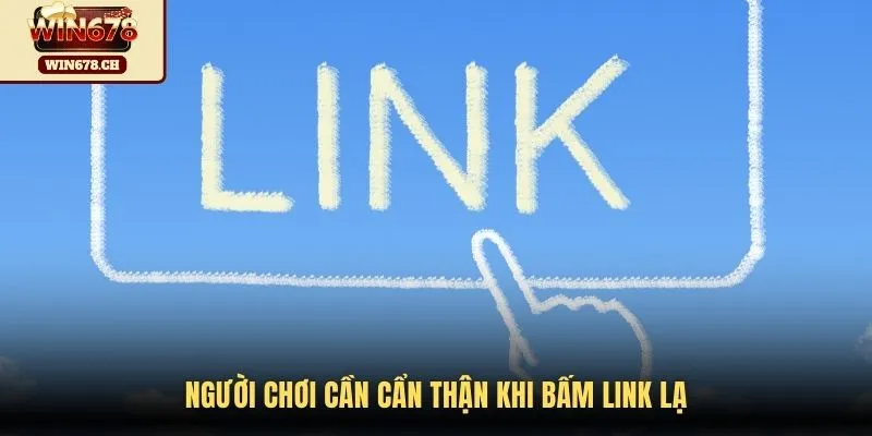 Người chơi cần cẩn thận khi bấm link lạ