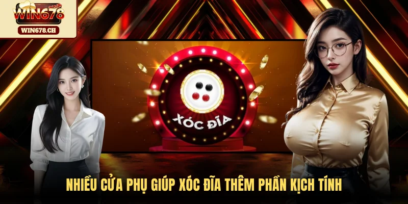 Nhiều cửa phụ giúp xóc đĩa thêm phần kịch tính