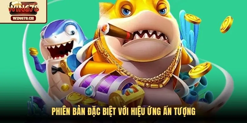 Phiên bản đặc biệt với hiệu ứng ấn tượng