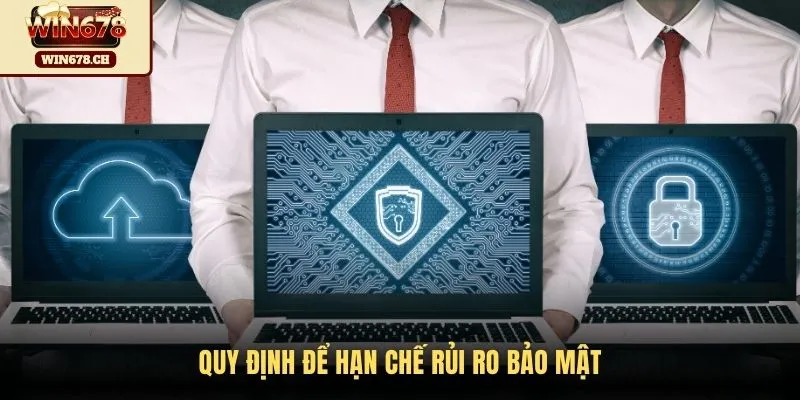 Quy định để hạn chế rủi ro bảo mật