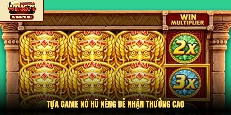 Tựa game nổ hũ xèng dễ nhận thưởng cao