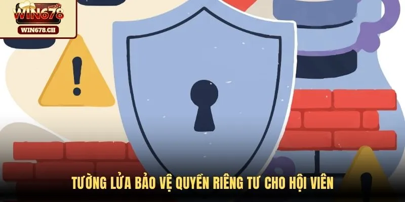 Tường lửa bảo vệ quyền riêng tư cho hội viên